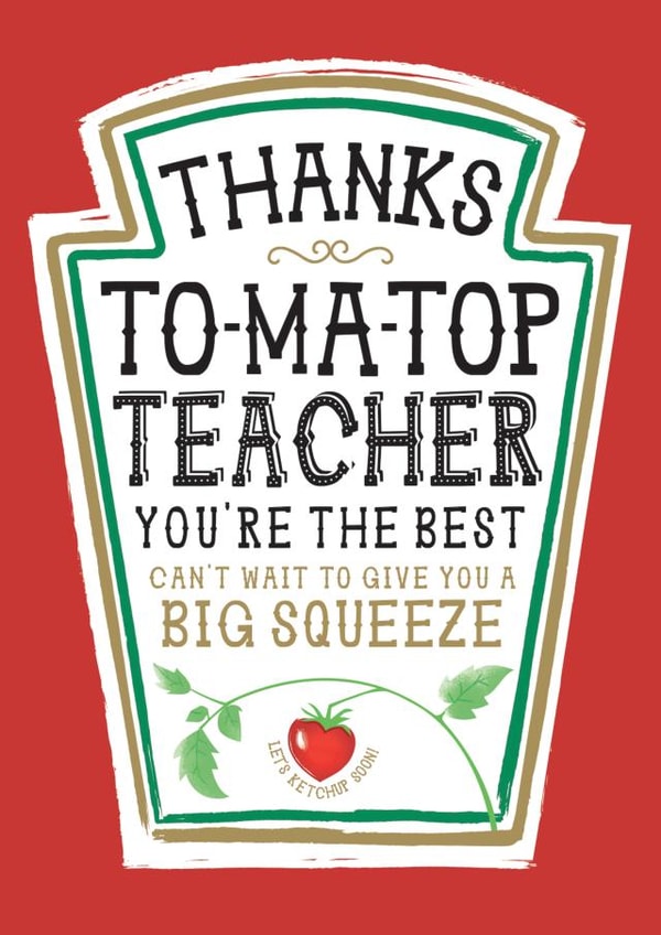 Funny Teacher Card - Thank You - Heinz Tomato Ketchup Sauce created by  la la la     Designs