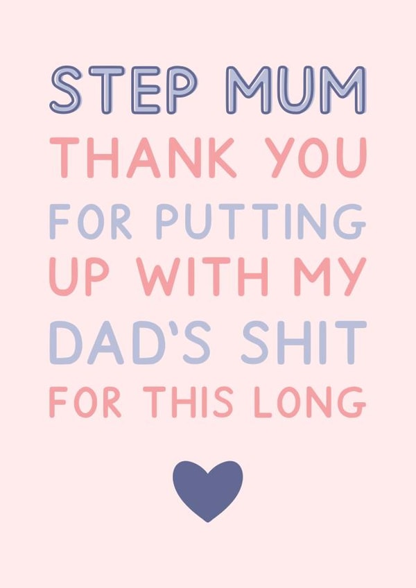 Cute Mother's Day Card - Step Mum - Putting up with Dad's Shit created by Jeff and the Squirrel