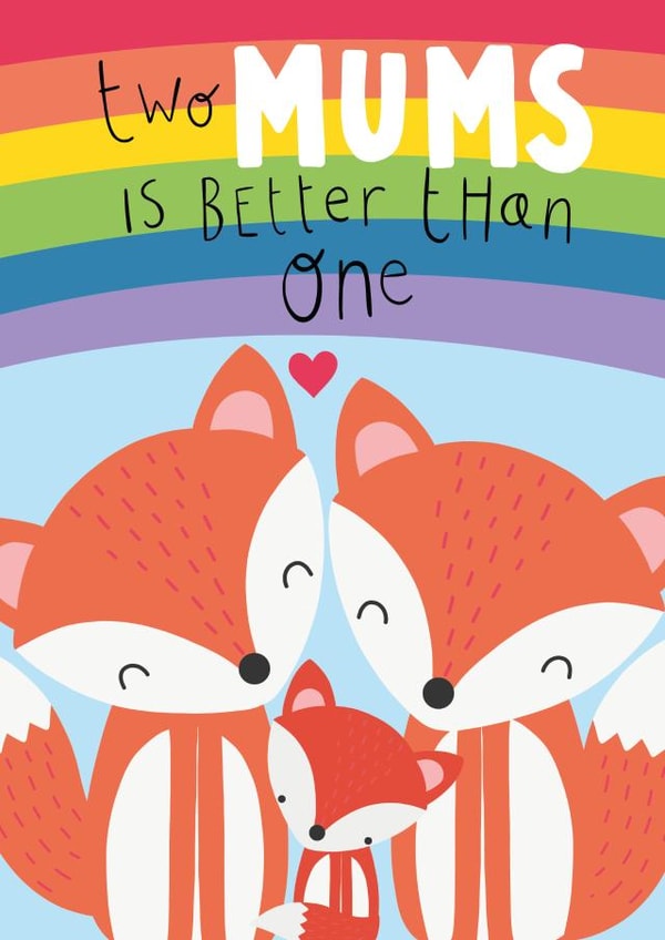 Cute Mother's card - Two Mums better than One - LGBTQ+ created by Fox and Bird Studio