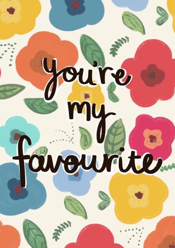 Cute Valentine’s Card - Ditsy - Floral - You're my Favourite created by Designs by Louise