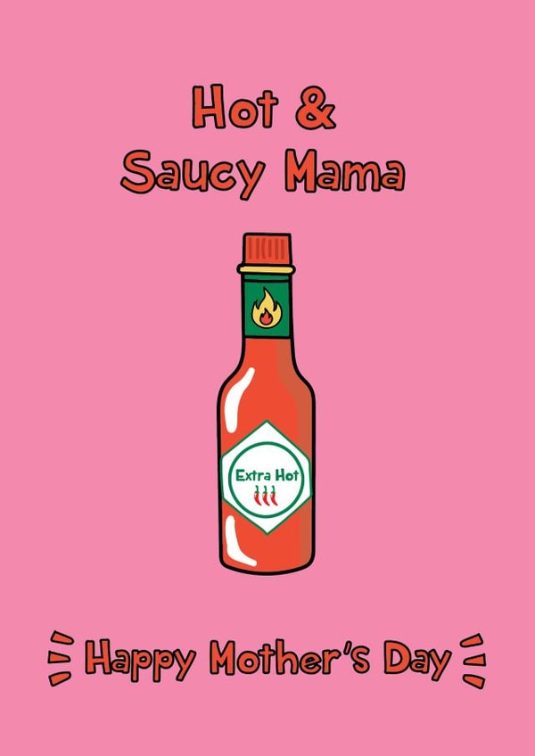 Cheeky Mother's Day - Hot and Saucy Mama - Sauce created by @Laura Lonsdale Designs