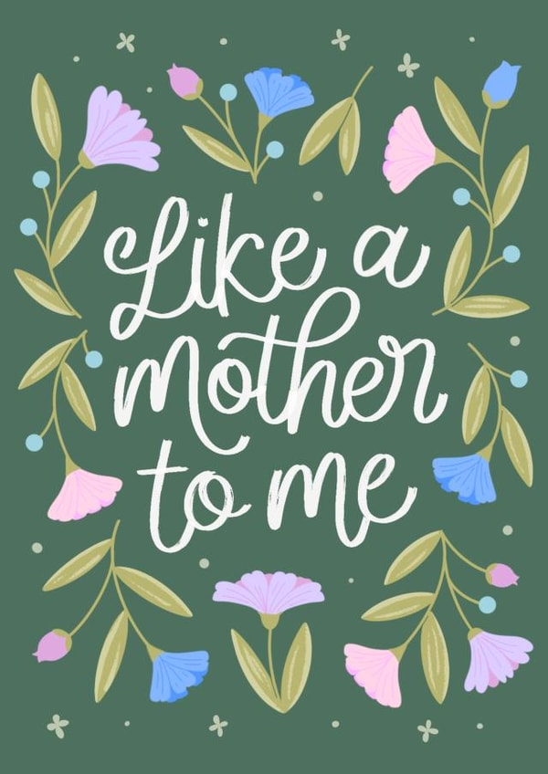 Like A Mother To Me — Mother's Day Card for Mother Figure Bonus Mum Step Mum created by by Rachel Manzano