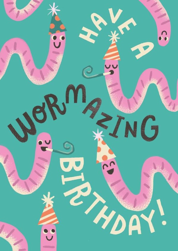 Have a Worm-azing Birthday! Cute-Funny Card-For Friends-Kids-Significant Other created by @AimeeStevens.Design
