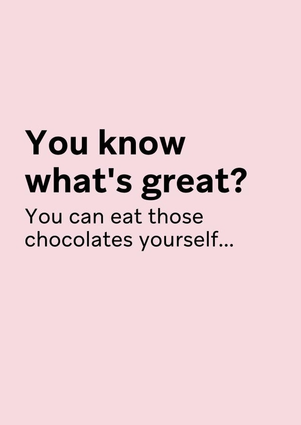 Funny Valentine's Card for Friends - Eat those chocolates yourself created by Thursday