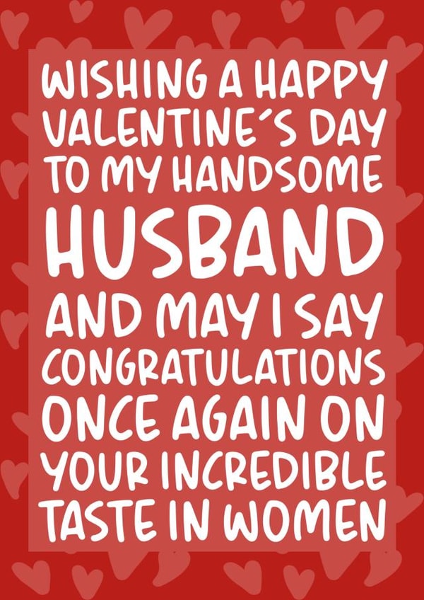 'Incredible Taste in Women' Funny and Cheeky Valentine's Day Card for Husband created by Brogan Thomas