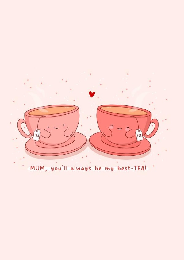 Cute Mother’s Day card - best-tea - Kawaii card - Punny created by Rosalie Perl