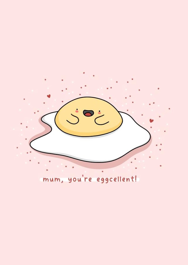 Cute Mother’s Day card - egg pun - Kawaii - eggcellent mum created by Rosalie Perl