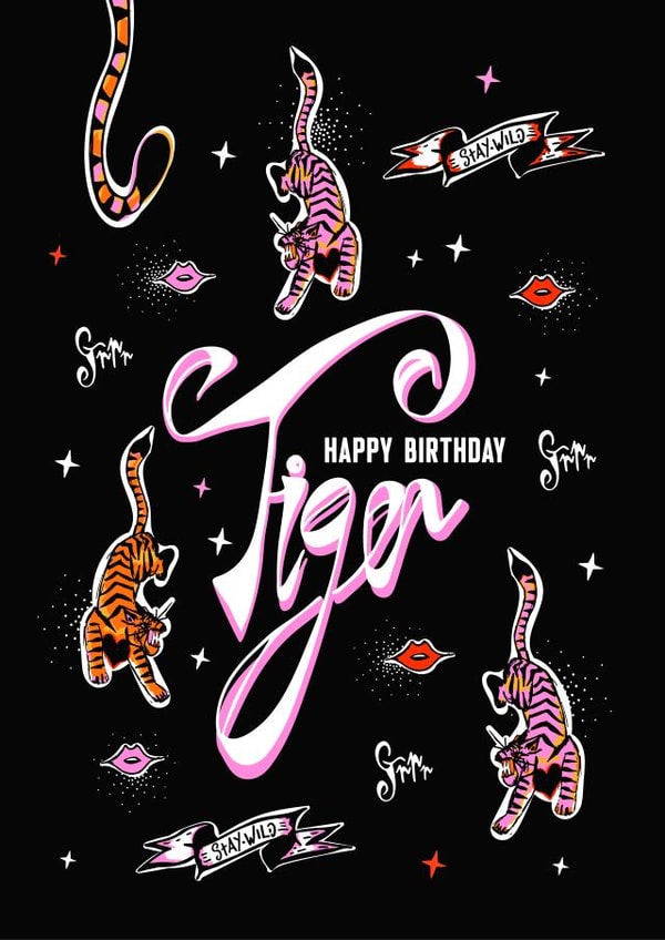 Happy Birthday, Tiger. Stay Wild. Birthday card for that fiery and fierce soul. created by Kiki Gunn. Greeting cards & art prints.