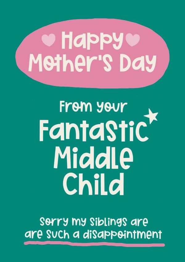 Cheeky Mother’s Day Card - middle child created by Giddy Kipper