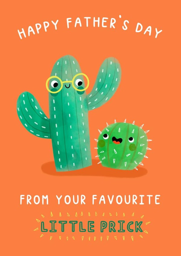 Happy Fathers day from your favourite little prick - funny cheeky cactus /cacti created by Jess Moorhouse
