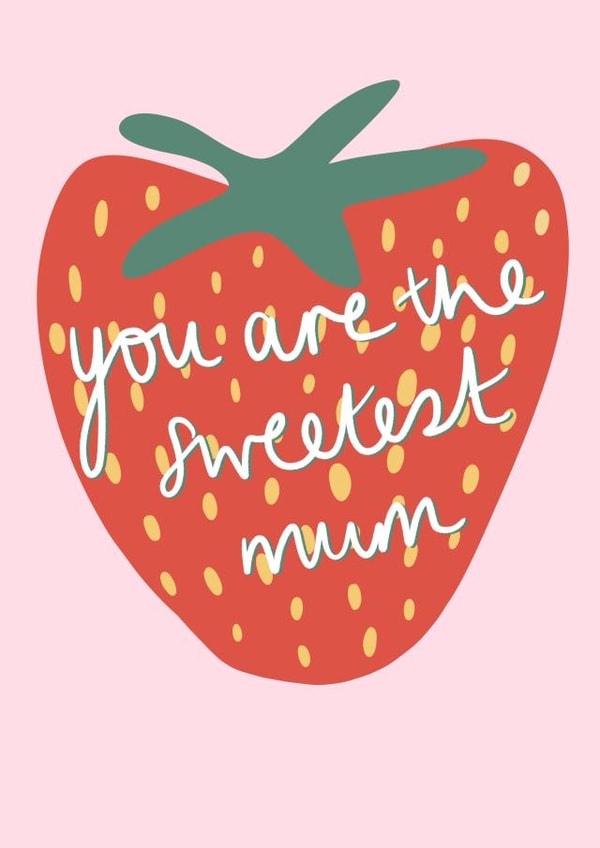Cute Mother’s Day Card - Sweetest Mum - Strawberry created by Soph AC Studio