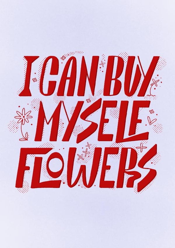 A fun Self love card from Miley Cyrus' song "Flowers" encouraging to buy flowers created by Randa Machnok