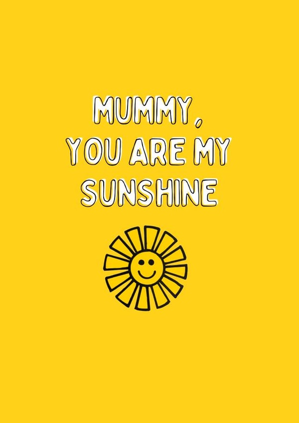 Mummy, You Are My Sunshine - bright yellow Mother's Day Card from the Children created by LUCY BARFOOT | SUPER TINY HANDS