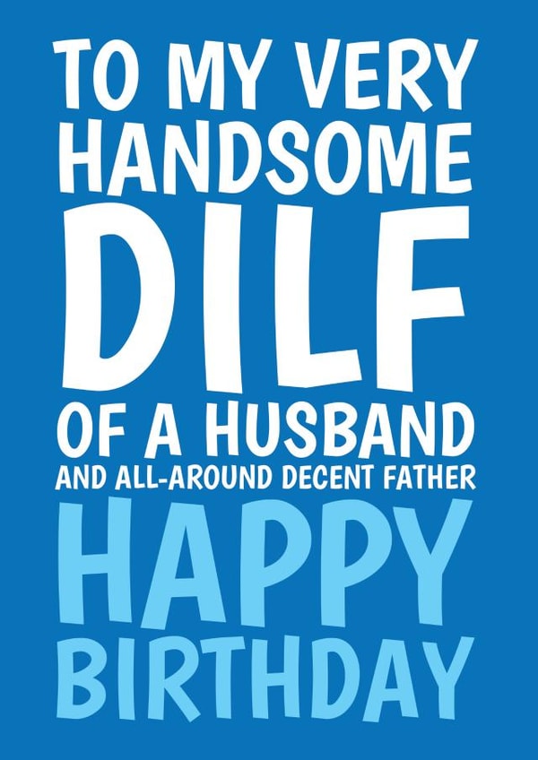 Funny Husband Birthday Card - DILF and decent Father created by @Cupsie's Creations