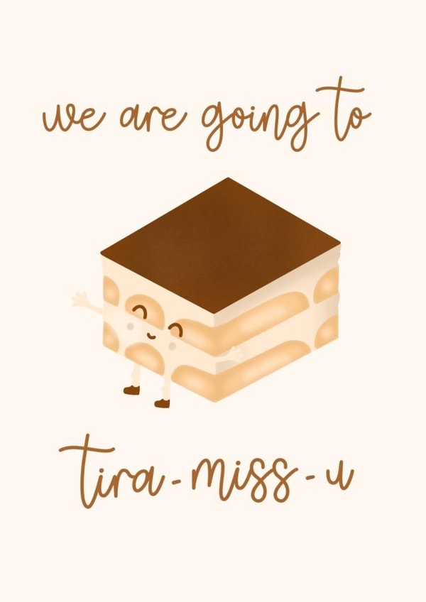Cute Leaving Card - Tiramisu - Miss You - Pun created by iloustrations 