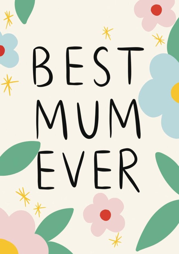 Cute Mother's Day Card - Best Mum Ever - Floral created by Lauren Barclay