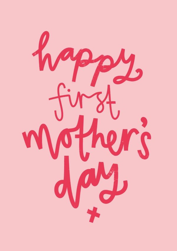 Happy First Mother's Day created by Jane Katherine Houghton