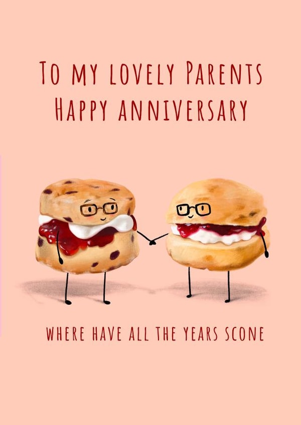 Funny Scone Pun Anniversary Card - To My Lovely Parents - Where Have All The Years Scone created by Dani Verbeeten