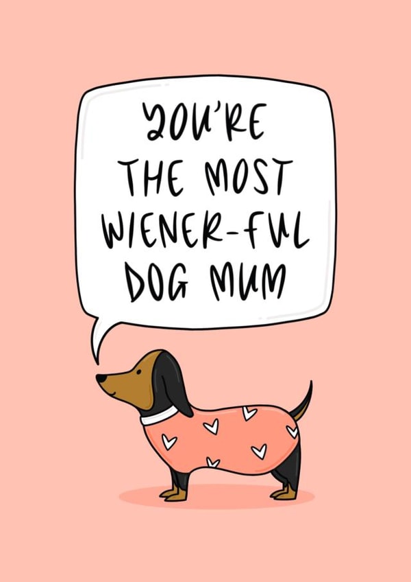 The Most Wiener-ful Dog Mum - Wiener Dog Pun - Mother’s Day Card created by Muses & May