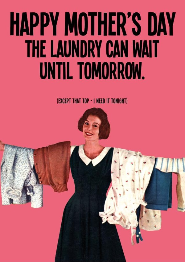 Funny Mother's Day Card - Laundry - Can Wait Until Tomorrow created by kissmekwik