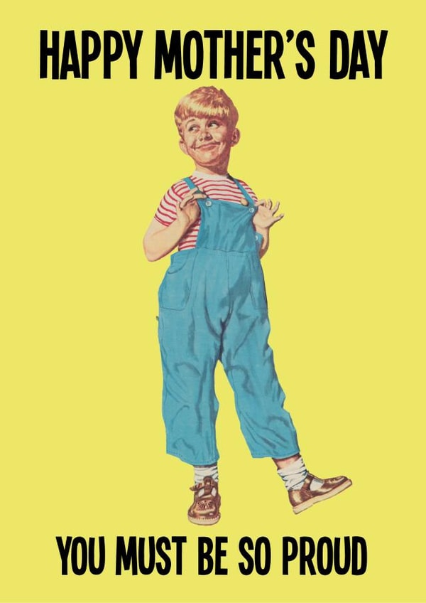 Cheeky Mothers Day Card - Must be so Proud created by kissmekwik