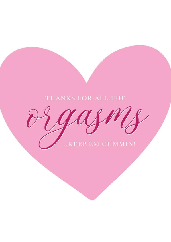 Funny Valentines Day Orgasm sexy card for your significant other created by Design By Eleven