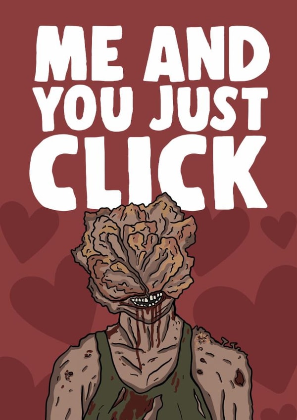 Funny Birthday Card - The Last of Us Tv Series - Me And You Just Click created by Studio Doodles