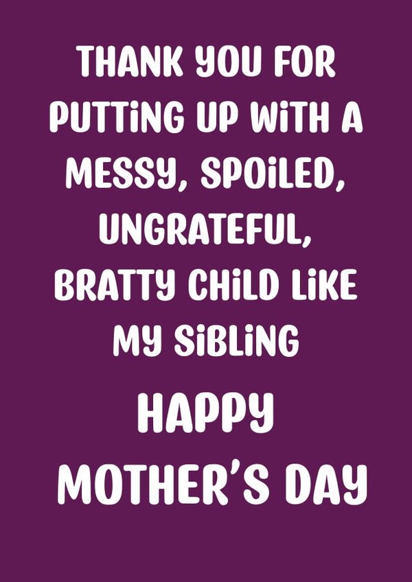 Cheeky Mother’s Day card - Messy Sibling created by Doublea