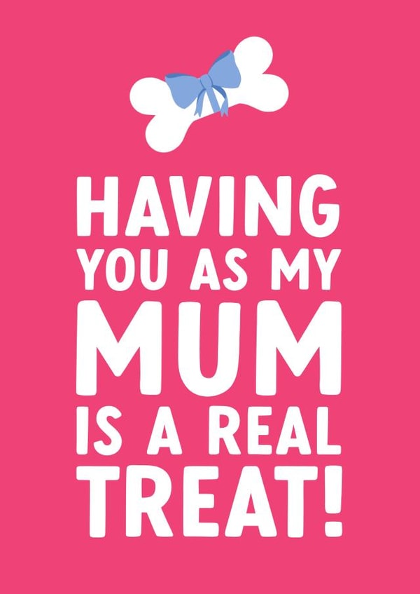 Funny Dog Mum Mother's Day Card - Real Treat! created by The Cake Thief