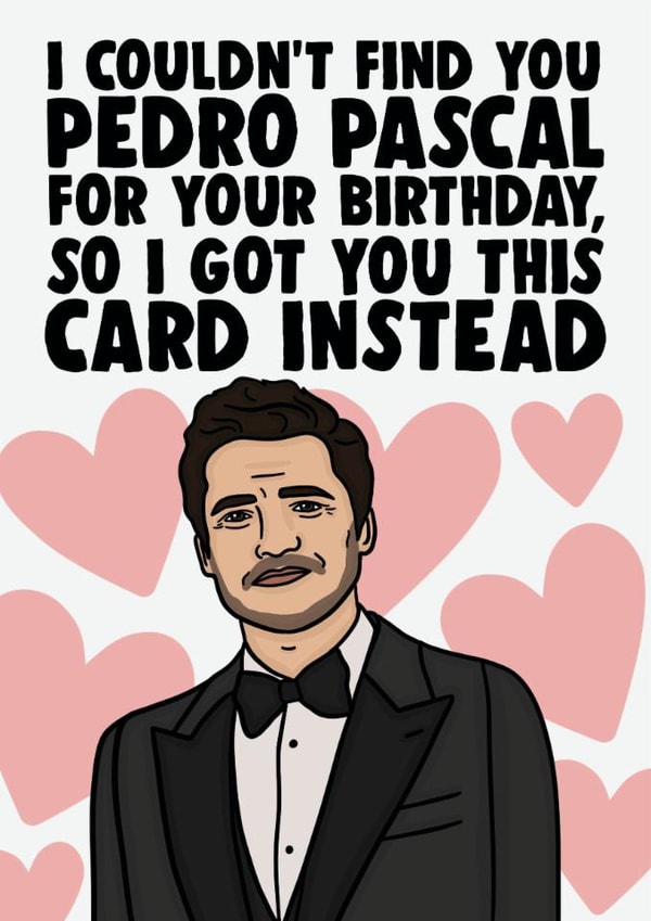 Funny I Couldn't Find You Pedro Pascal Birthday Heart Throb Card For Her created by Studio Doodles