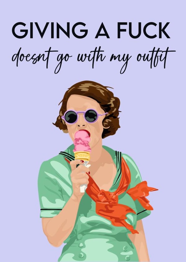 Funny birthday card - Doesn’t go with my outfit created by Art by rowley