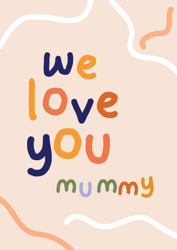 Cute Mother's Day Card - We Love You Mummy created by Elsa Espinos