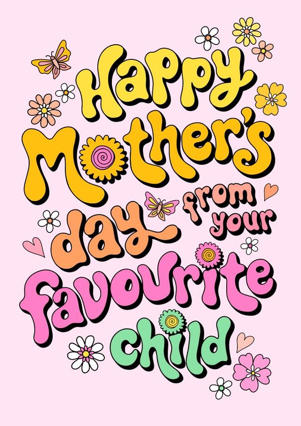 Fun Mother’s Day Card - Hand Lettering - Bright Flower Power - Favourite Child created by Helen Thompson