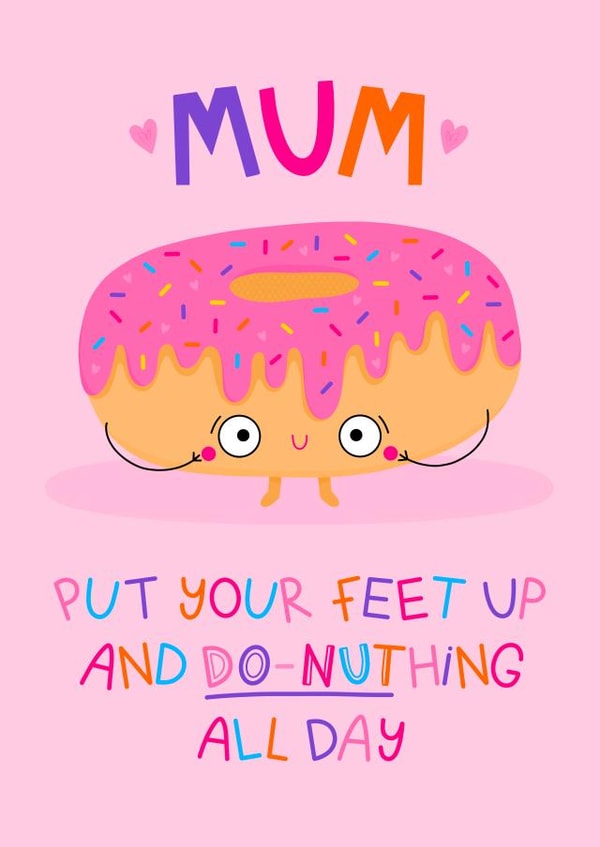 Cute Donut Card For Mum - Mothers Day - Birthday - Rest and Relax and Do Nothing created by Ludicrous Prints