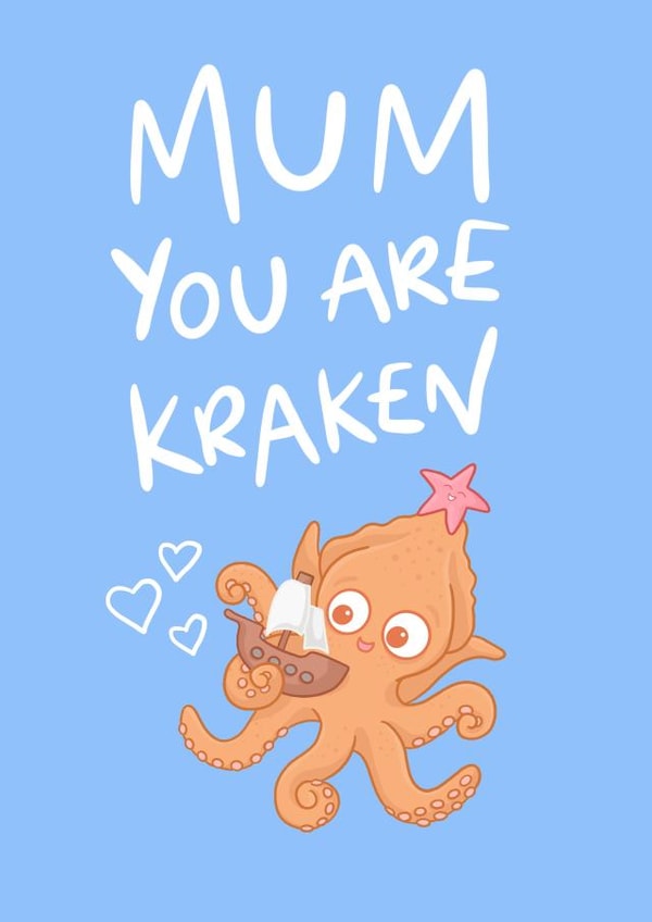 Mum You Are Kraken funny and cute Mother’s Day or Mum’s Birthday Card created by Hannah Gabriel