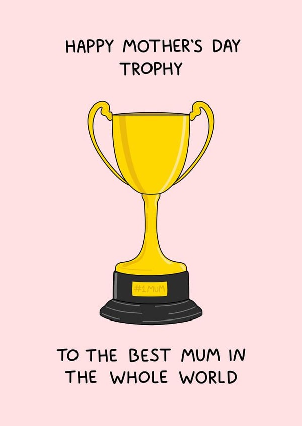 Mothers Day Greeting Card - Best Mum - Trophy created by Naughty Nice