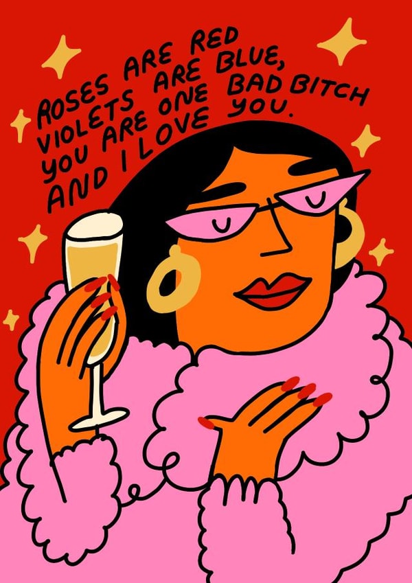 You are one bad bitch, and I love you. created by Natalie Byrne