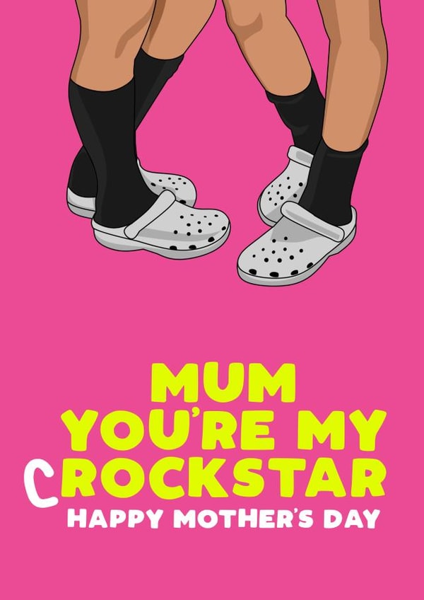 Funny crocs Mother's Day card for mum - rockstar created by Filthy Sentiments