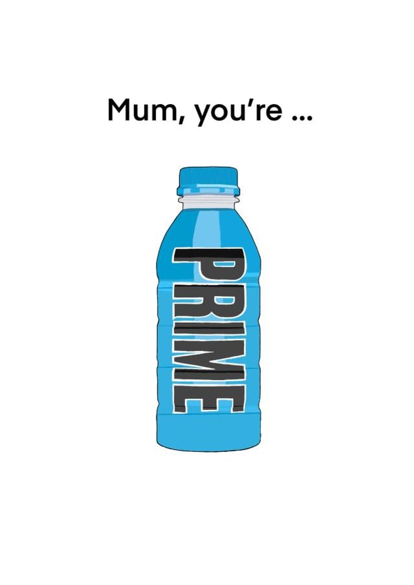 Mother’s Day Prime drink funny card created by Maid by Kates