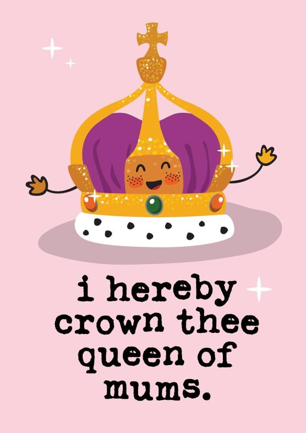 Queen of Mums - Sweet Funny Mothers Day / Mum Birthday Card created by Mrs Best Paper Co.
