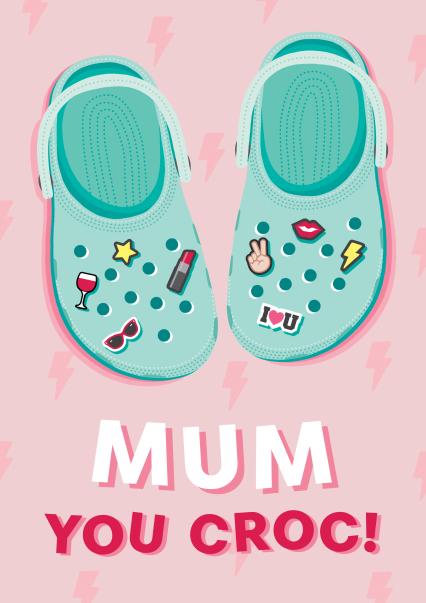 Cute and Funny Croc card for Mum - Mum You Croc! | thortful