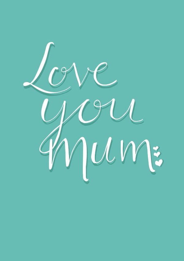 Love you Mum hand lettered typography - Mother's Day or Birthday created by Missycards