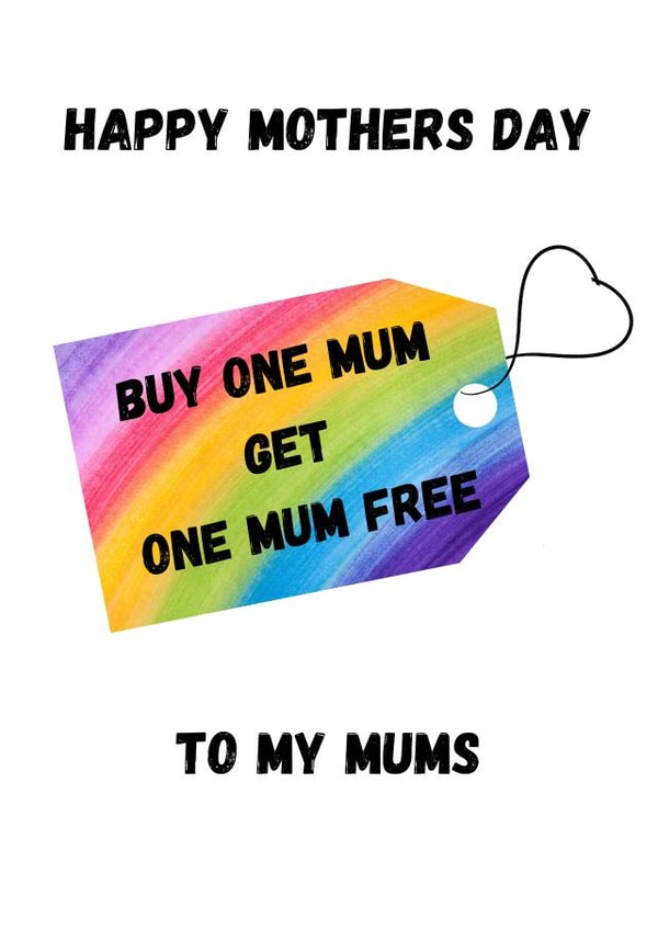 Cute Mothers Day card for your mums  - Bye one Mum get one Mum free. created by Octomokney and Sponge 