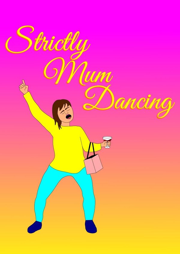 Fun birthday or Mother's Day card for those Strictly Come Dancing fans! created by The Fixby Fox
