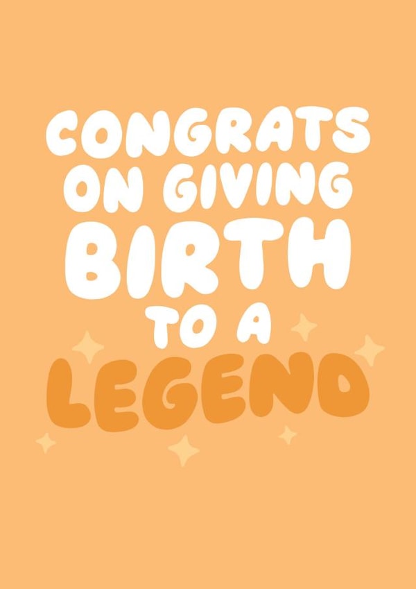 Congrats On Giving Birth To A Legend - Funny Mothers Day Card From Son/Daughter created by Studio Doodles