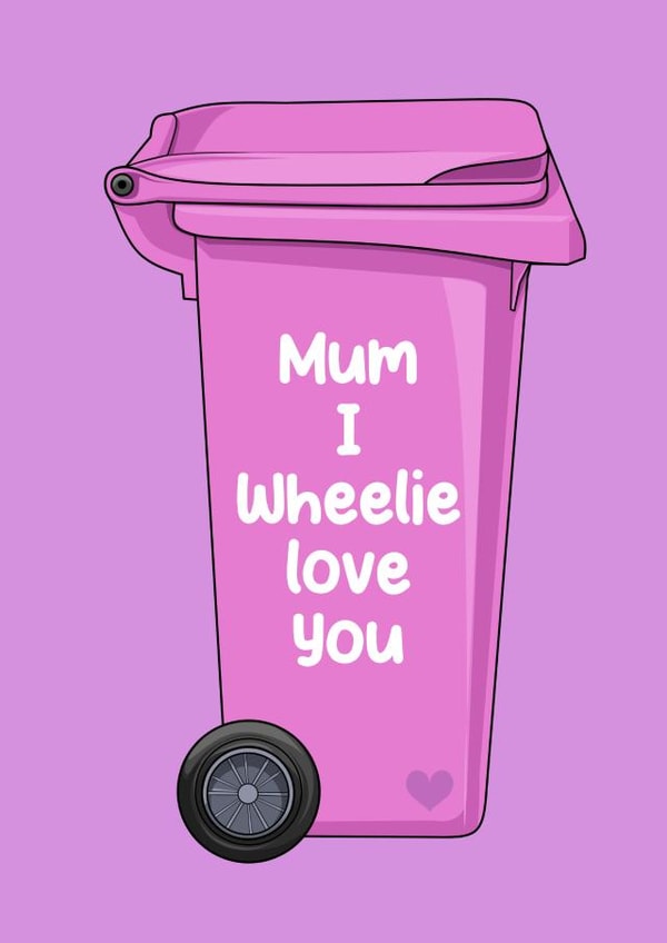 Cute Mother's Day card - wheelie love you created by Filthy Sentiments