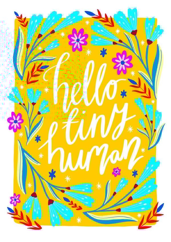 Hello Tiny Human - Colourful & Fun Floral New Baby Card created by The Sunshine Bindery