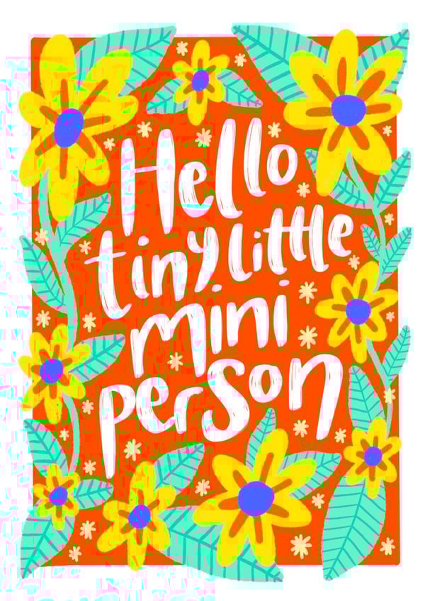 Cute & Sweet Birthday Card for New Baby - Hello Tiny Little Mini Person created by The Sunshine Bindery