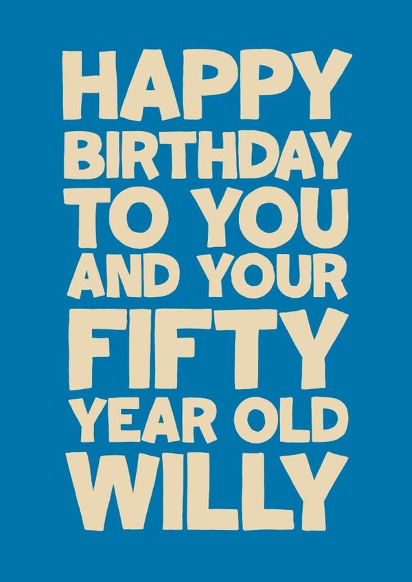 Funny Birthday Card - Fifty Year Old Willy created by Running with Scissors