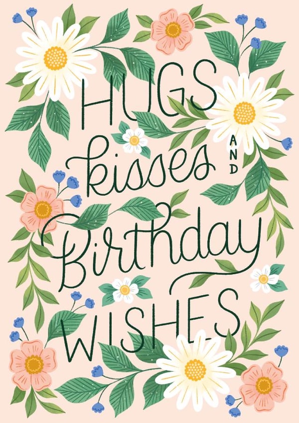 Hugs, Kisses and Birthday Wishes | Flowers | Pretty | Lettering | Birthday created by Ricicle Cards